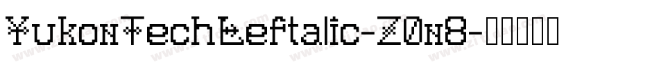 YukonTechLeftalic-Z0n8字体转换