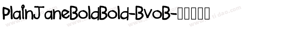 PlainJaneBoldBold-BvoB字体转换