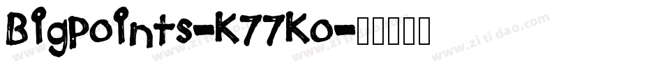 BigPoints-K77Ko字体转换