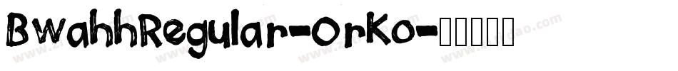 BwahhRegular-0rKo字体转换
