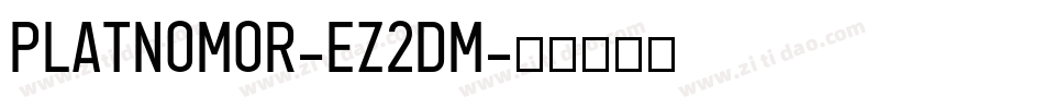PlatNomor-eZ2dm字体转换
