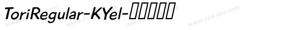 ToriRegular-KYel字体转换