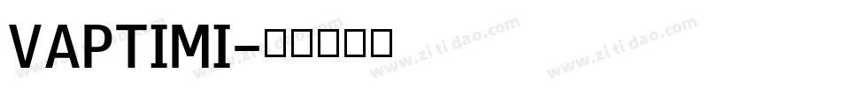 VAPTIMI字体转换