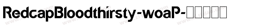 RedcapBloodthirsty-woaP字体转换