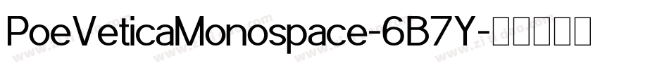 PoeVeticaMonospace-6B7Y字体转换