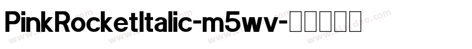 PinkRocketItalic-m5wv字体转换