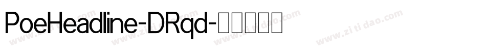 PoeHeadline-DRqd字体转换