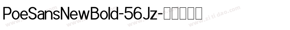 PoeSansNewBold-56Jz字体转换 PoeSansNewBold-56Jz字体转换