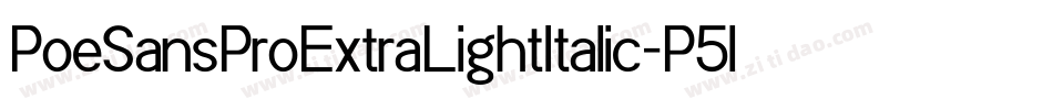 PoeSansProExtraLightItalic-P5lP字体转换