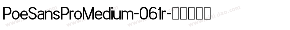 PoeSansProMedium-061r字体转换