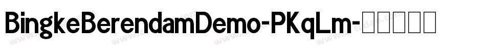 BingkeBerendamDemo-PKqLm字体转换