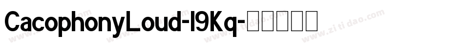 CacophonyLoud-l9Kq字体转换