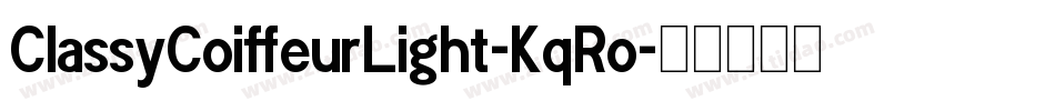 ClassyCoiffeurLight-KqRo字体转换
