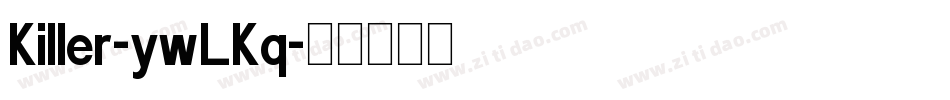 Killer-ywLKq字体转换