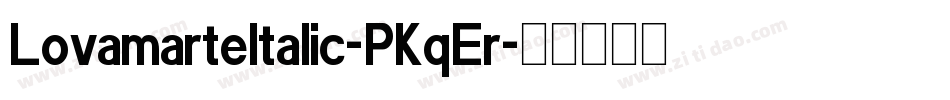 LovamarteItalic-PKqEr字体转换
