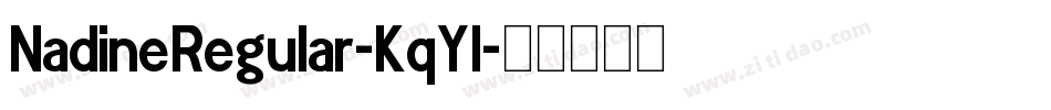 NadineRegular-KqYl字体转换 NadineRegular-KqYl字体转换