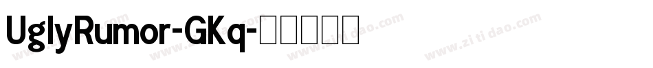 UglyRumor-GKq字体转换 UglyRumor-GKq字体转换