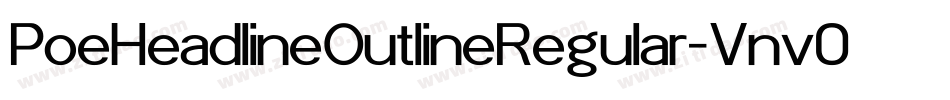 PoeHeadlineOutlineRegular-Vnv0字体转换