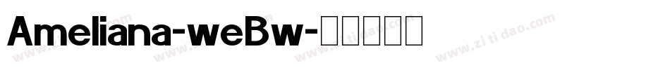 Ameliana-weBw字体转换