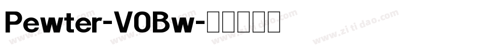 Pewter-V0Bw字体转换
