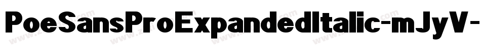 PoeSansProExpandedItalic-mJyV字体转换