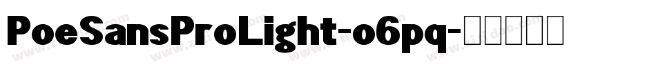 PoeSansProLight-o6pq字体转换
