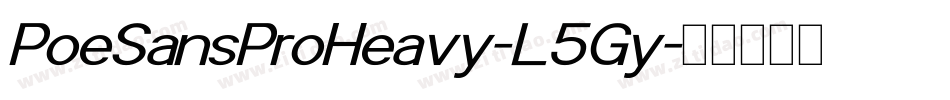 PoeSansProHeavy-L5Gy字体转换