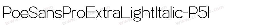 PoeSansProExtraLightItalic-P5lP字体转换