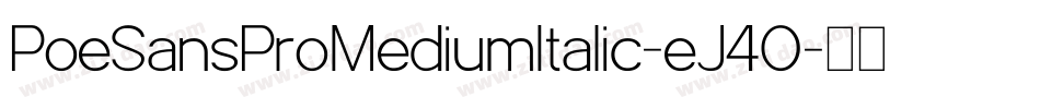 PoeSansProMediumItalic-eJ4O字体转换