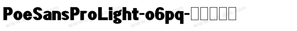 PoeSansProLight-o6pq字体转换