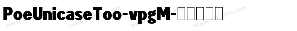 PoeUnicaseToo-vpgM字体转换