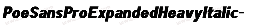 PoeSansProExpandedHeavyItalic-7AKE字体转换