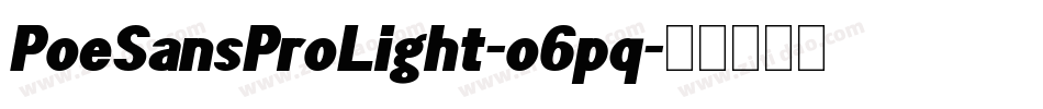 PoeSansProLight-o6pq字体转换