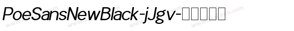 PoeSansNewBlack-jJgv字体转换 PoeSansNewBlack-jJgv字体转换