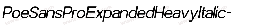 PoeSansProExpandedHeavyItalic-7AKE字体转换