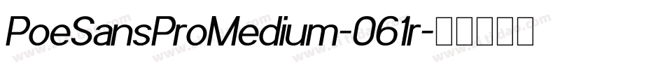 PoeSansProMedium-061r字体转换