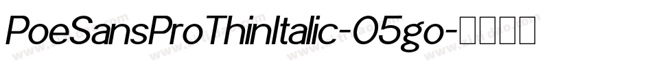 PoeSansProThinItalic-O5go字体转换