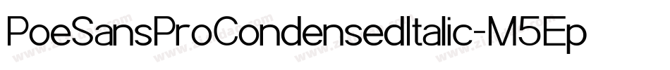 PoeSansProCondensedItalic-M5Ep字体转换