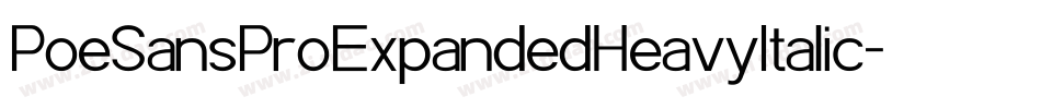 PoeSansProExpandedHeavyItalic-7AKE字体转换