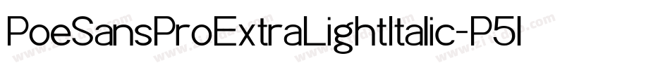PoeSansProExtraLightItalic-P5lP字体转换