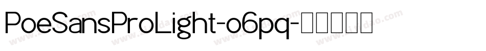 PoeSansProLight-o6pq字体转换