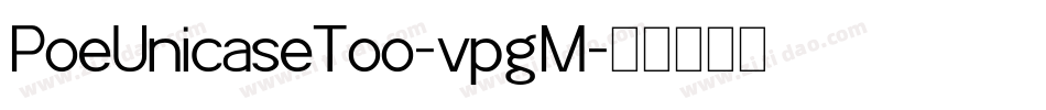 PoeUnicaseToo-vpgM字体转换