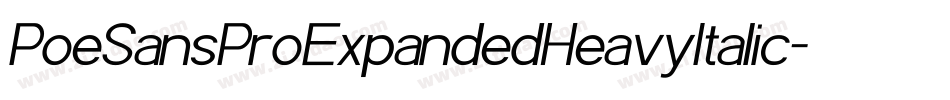 PoeSansProExpandedHeavyItalic-7AKE字体转换