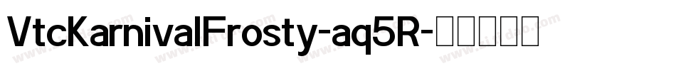 VtcKarnivalFrosty-aq5R字体转换