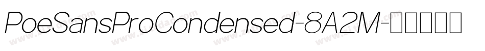 PoeSansProCondensed-8A2M字体转换