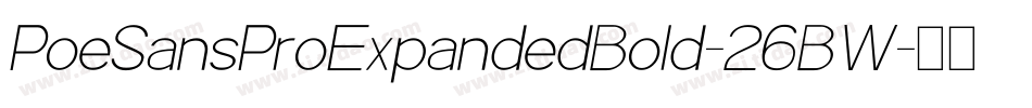PoeSansProExpandedBold-26BW字体转换