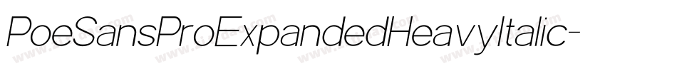 PoeSansProExpandedHeavyItalic-7AKE字体转换