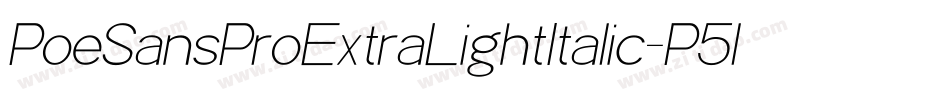 PoeSansProExtraLightItalic-P5lP字体转换
