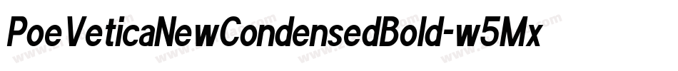 PoeVeticaNewCondensedBold-w5Mx字体转换