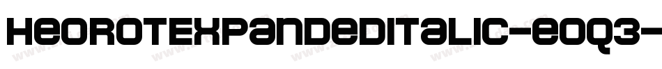 HeorotExpandedItalic-e0q3字体转换 HeorotExpandedItalic-e0q3字体转换